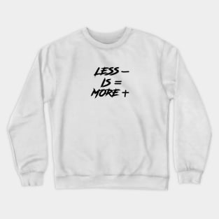 Less Is More Crewneck Sweatshirt